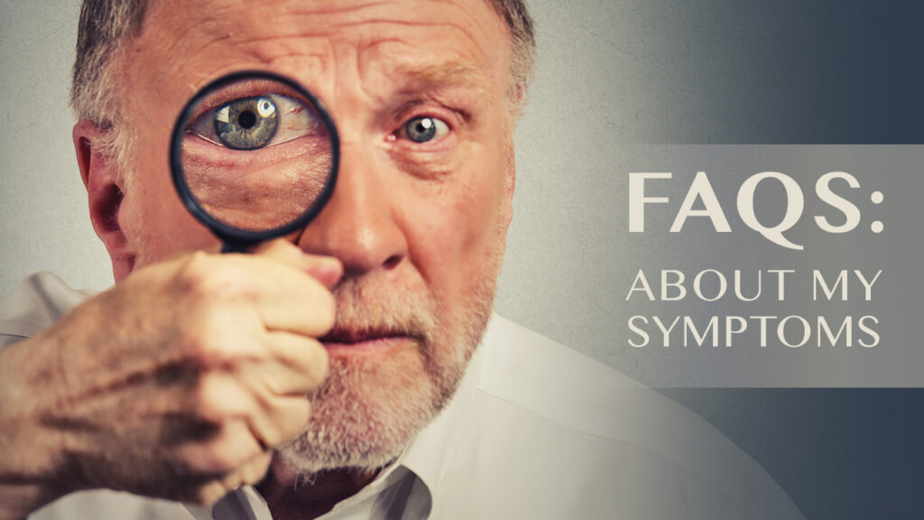 FAQs About My Symptoms