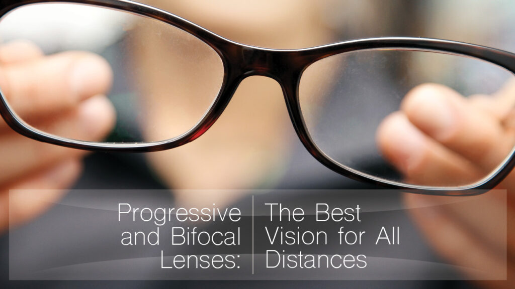 Progressive and Bifocal Lenses